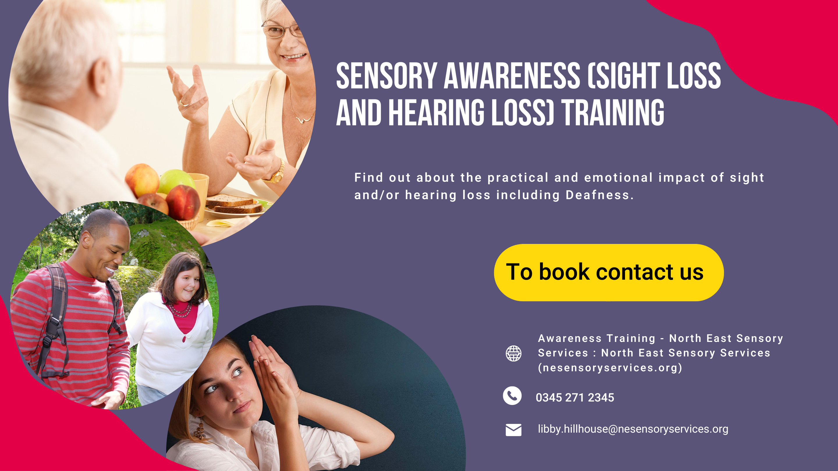 Sensory Awareness Training (sight loss and hearing loss awareness) find out about the practical and emotional impact of sight and/or hearing loss including deafness. Contact us - visit our website, phone 0345 271 2345 or email libby.hillhouse@nesensoryservices.org