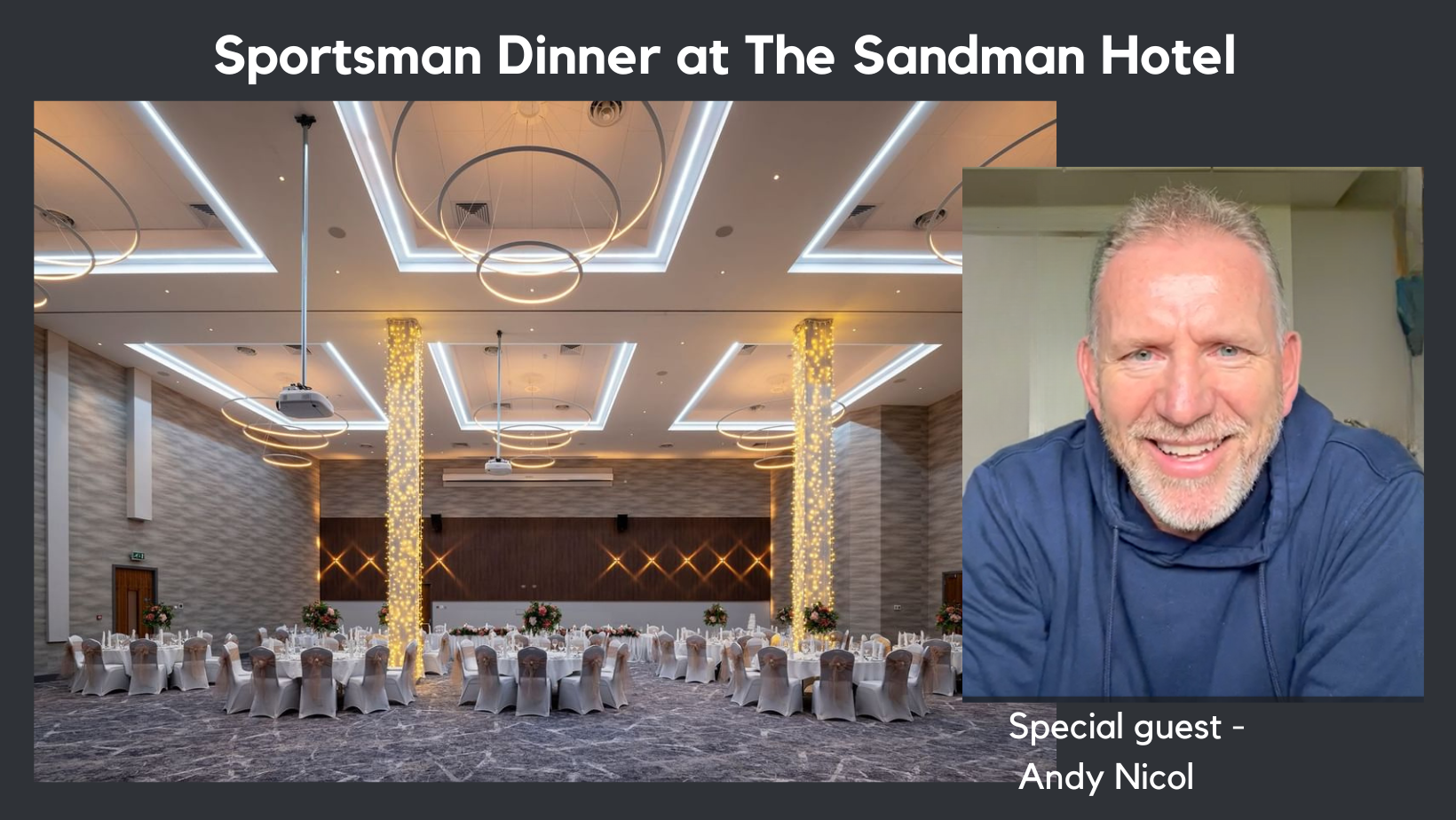 luxurious hotel dinning room setting; photo of Andy Nicol; text says - Sportsman Dinner at the Sandman Hotel