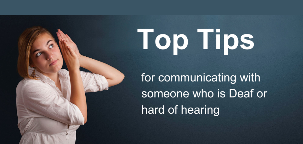 Blue background, young woman in white shirt holding both hands up to her left ear. Top Tips for communicating with someone who is deaf or hard of hearing